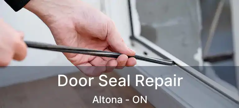  Door Seal Repair Altona - ON