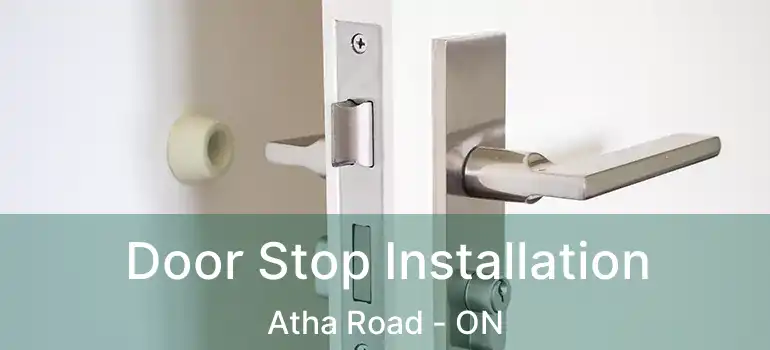  Door Stop Installation Atha Road - ON