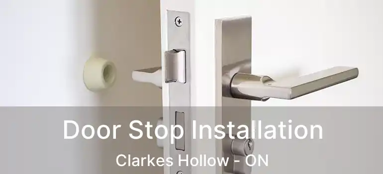  Door Stop Installation Clarkes Hollow - ON