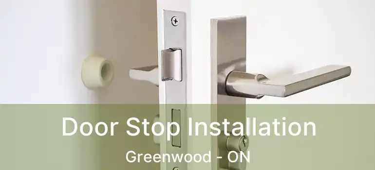  Door Stop Installation Greenwood - ON
