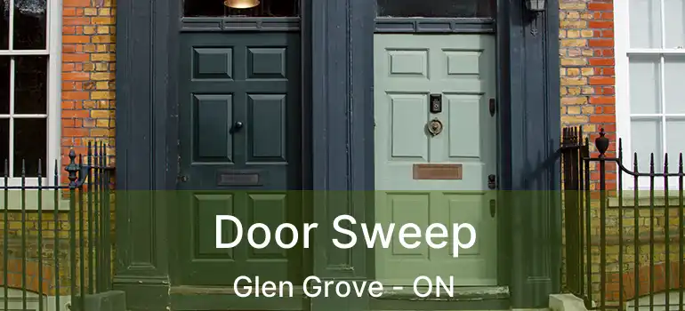  Door Sweep Glen Grove - ON