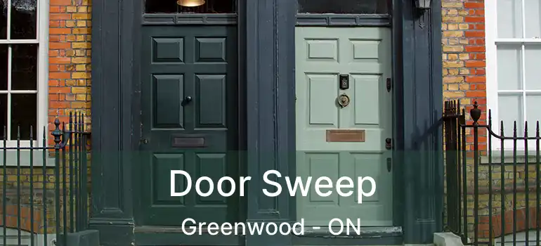  Door Sweep Greenwood - ON
