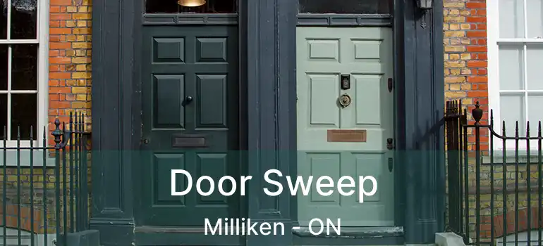  Door Sweep Milliken - ON