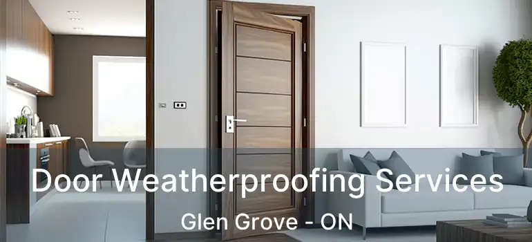  Door Weatherproofing Services Glen Grove - ON