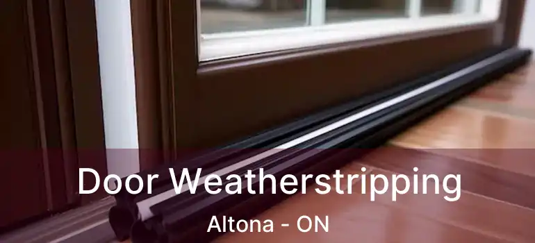  Door Weatherstripping Altona - ON