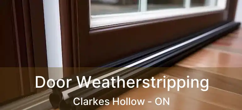  Door Weatherstripping Clarkes Hollow - ON