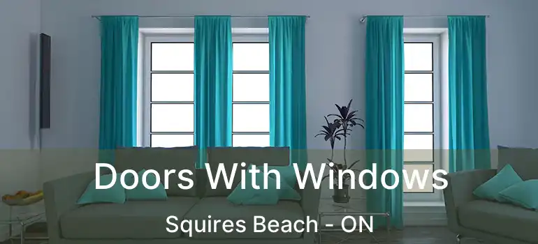  Doors With Windows Squires Beach - ON