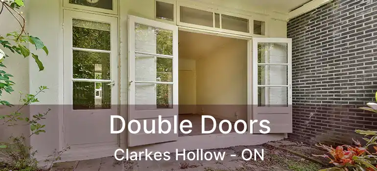  Double Doors Clarkes Hollow - ON