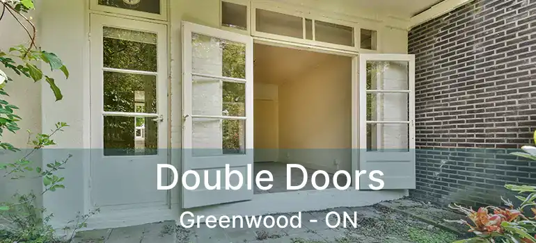  Double Doors Greenwood - ON