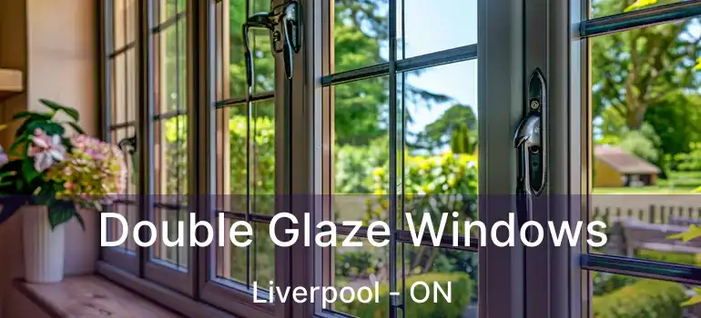  Double Glaze Windows Liverpool - ON