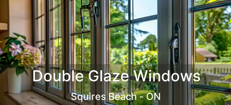  Double Glaze Windows Squires Beach - ON