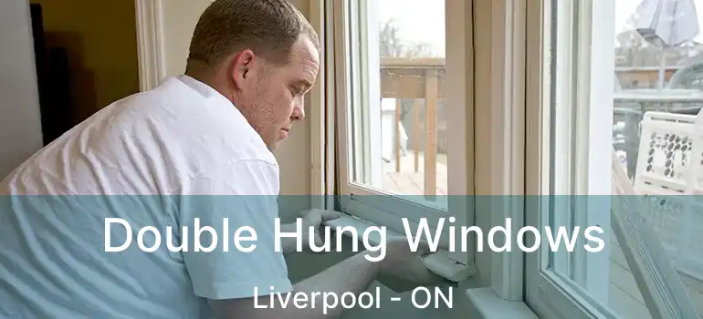  Double Hung Windows Liverpool - ON