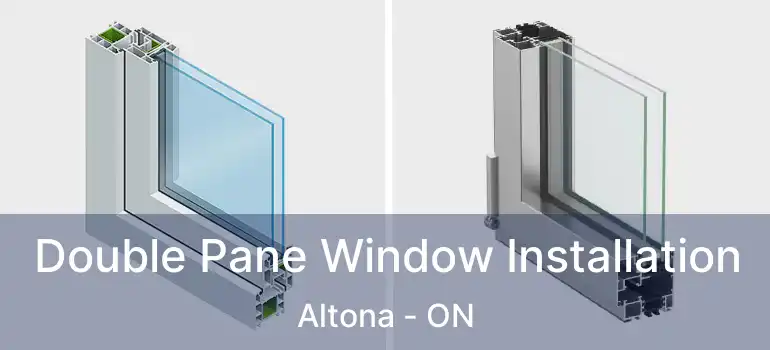  Double Pane Window Installation Altona - ON