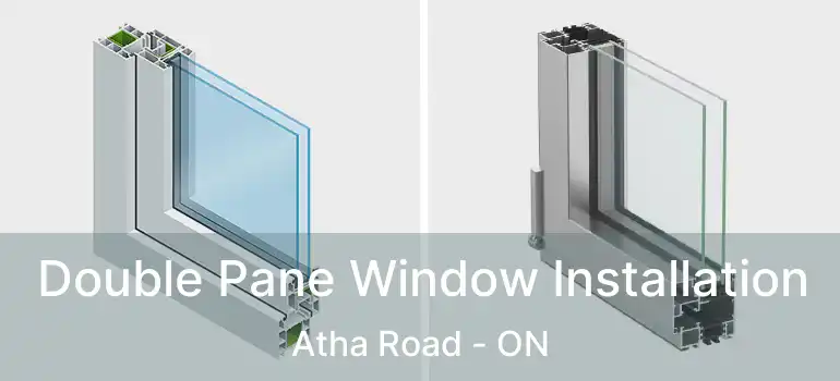  Double Pane Window Installation Atha Road - ON