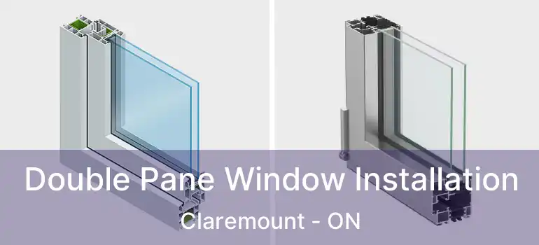  Double Pane Window Installation Claremount - ON