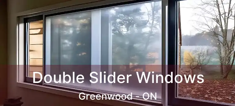  Double Slider Windows Greenwood - ON