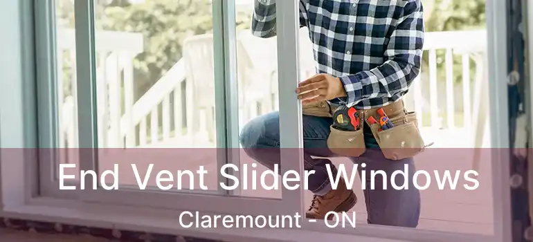  End Vent Slider Windows Claremount - ON