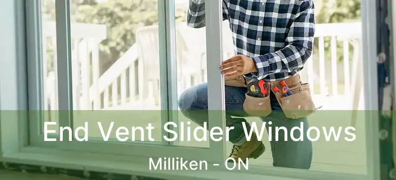  End Vent Slider Windows Milliken - ON