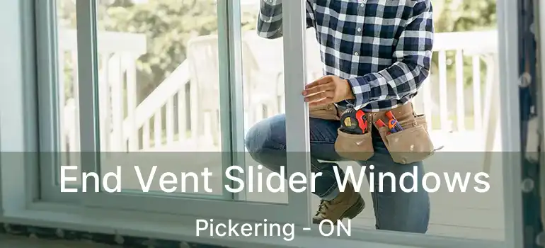  End Vent Slider Windows Pickering - ON