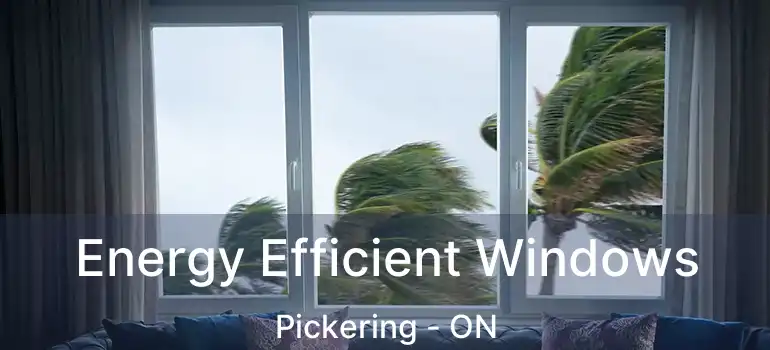  Energy Efficient Windows Pickering - ON