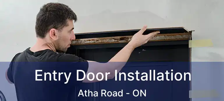  Entry Door Installation Atha Road - ON