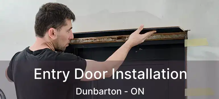  Entry Door Installation Dunbarton - ON