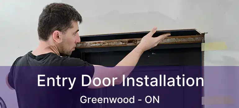  Entry Door Installation Greenwood - ON