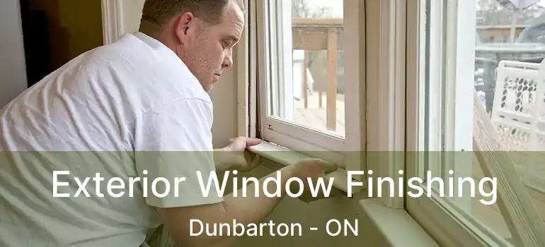  Exterior Window Finishing Dunbarton - ON