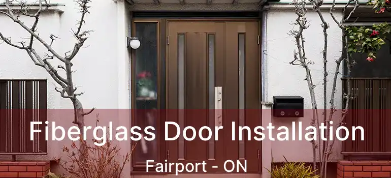  Fiberglass Door Installation Fairport - ON