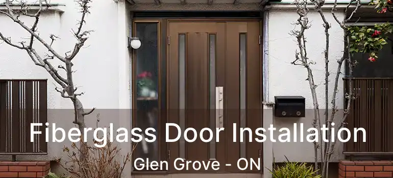  Fiberglass Door Installation Glen Grove - ON