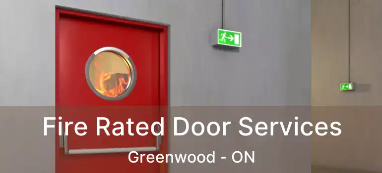  Fire Rated Door Services Greenwood - ON