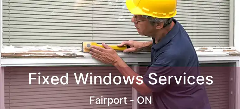  Fixed Windows Services Fairport - ON