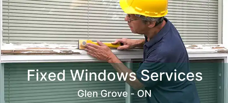  Fixed Windows Services Glen Grove - ON