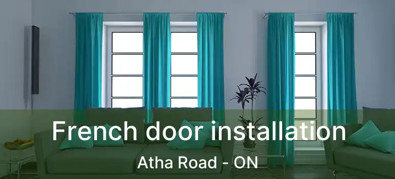  French door installation Atha Road - ON