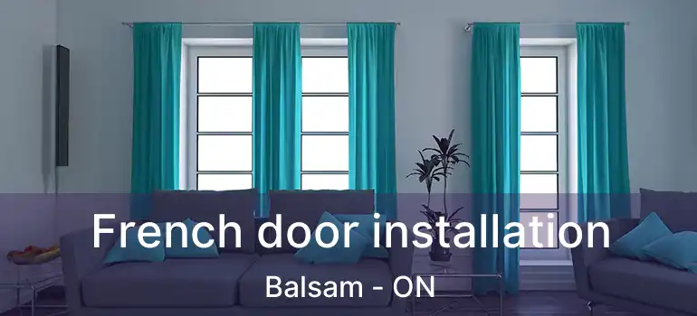  French door installation Balsam - ON