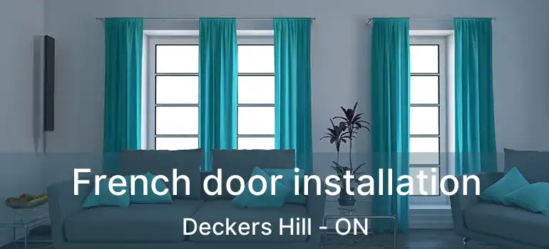  French door installation Deckers Hill - ON