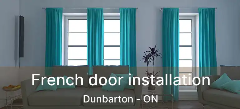  French door installation Dunbarton - ON