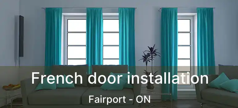  French door installation Fairport - ON