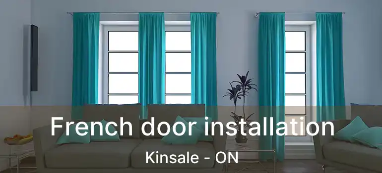  French door installation Kinsale - ON