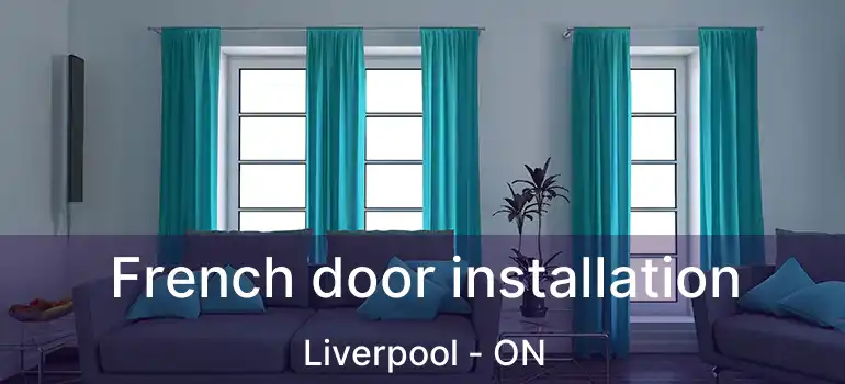  French door installation Liverpool - ON