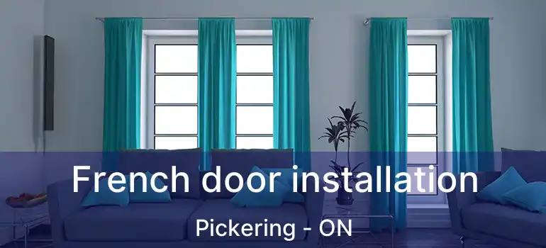  French door installation Pickering - ON
