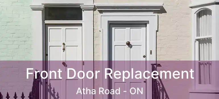  Front Door Replacement Atha Road - ON