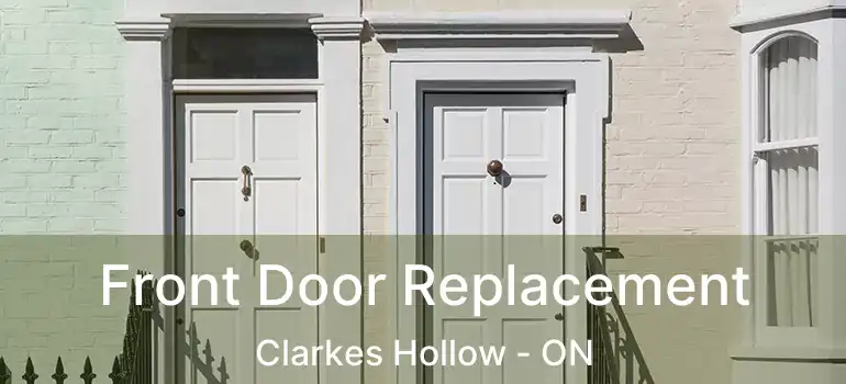  Front Door Replacement Clarkes Hollow - ON