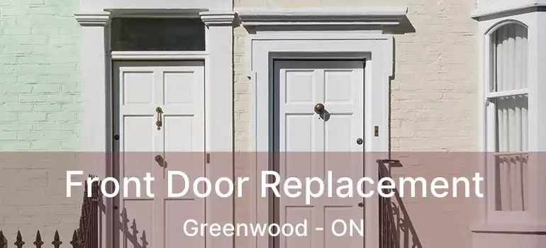  Front Door Replacement Greenwood - ON