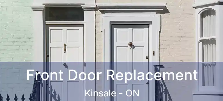  Front Door Replacement Kinsale - ON
