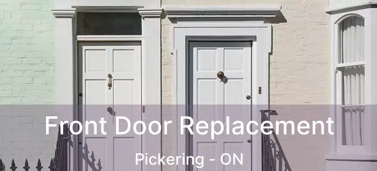  Front Door Replacement Pickering - ON