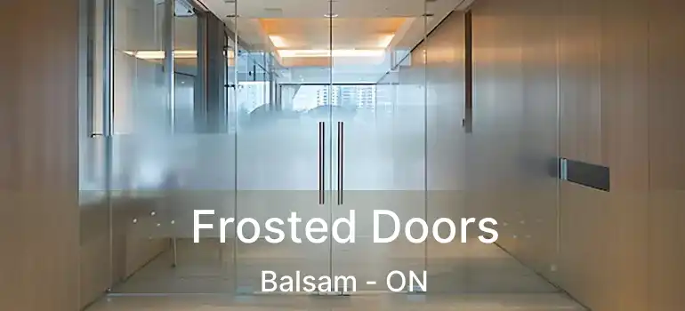 Frosted Doors Balsam - ON