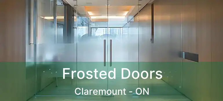  Frosted Doors Claremount - ON
