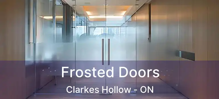  Frosted Doors Clarkes Hollow - ON