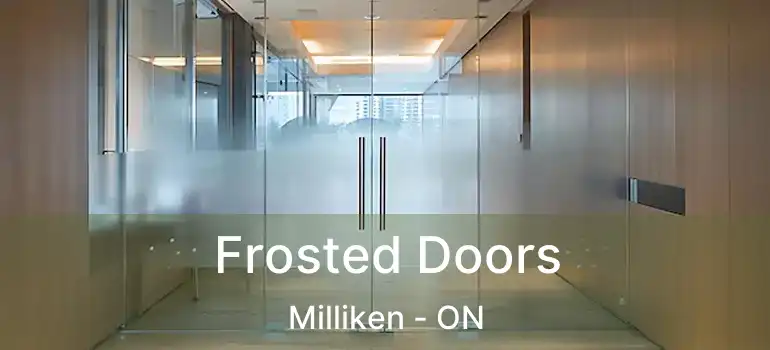  Frosted Doors Milliken - ON